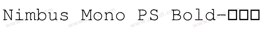 Nimbus Mono PS Bold字体转换